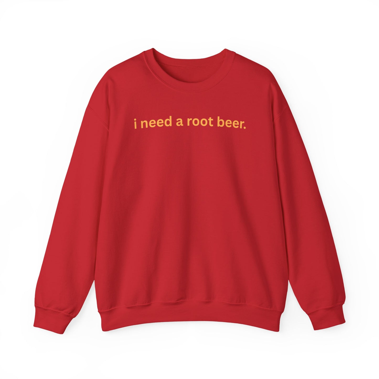 Crewneck Sweatshirt — "i need a root beer." Minimal Text Graphic, Cozy Casual Pullover