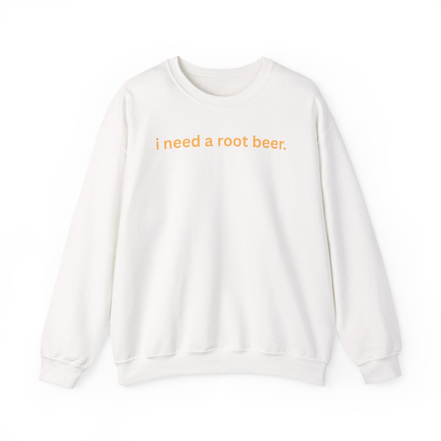 Crewneck Sweatshirt — "i need a root beer." Minimal Text Graphic, Cozy Casual Pullover