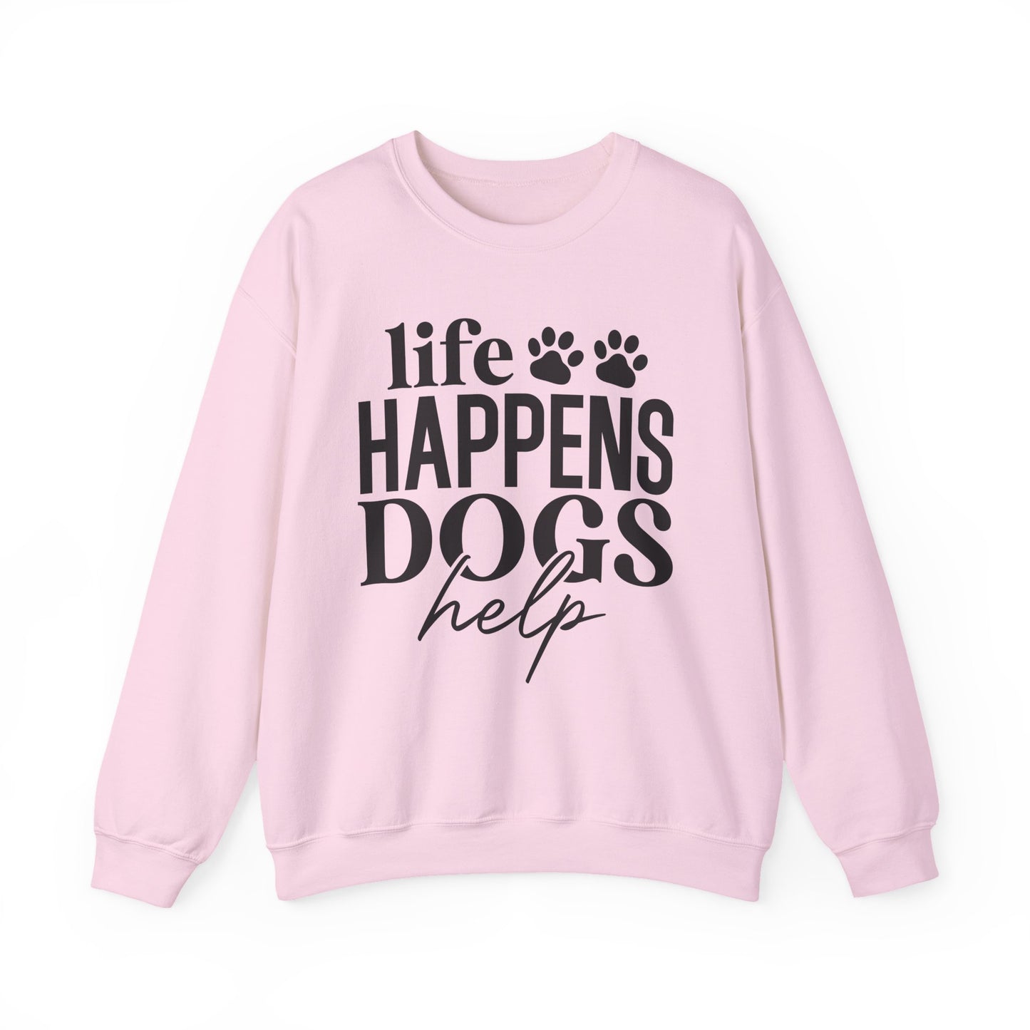 Life Happens Dogs Help Sweatshirt - Cute Paw Print Dog Lover Crewneck