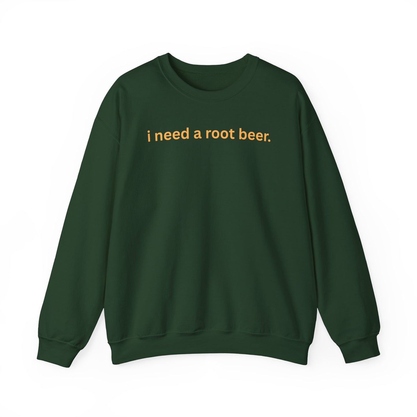 Crewneck Sweatshirt — "i need a root beer." Minimal Text Graphic, Cozy Casual Pullover
