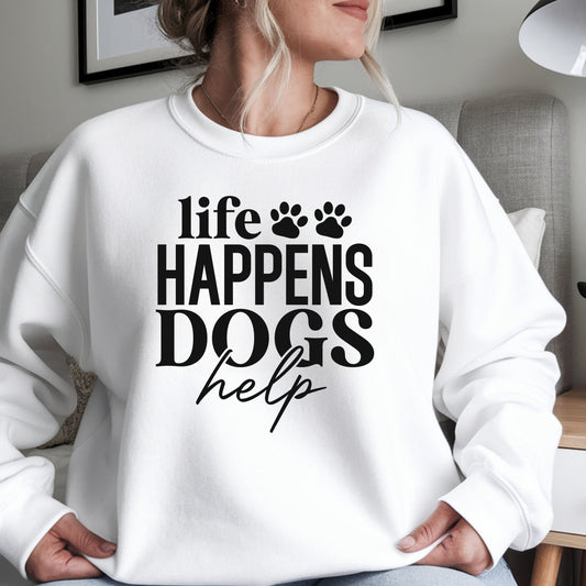 Life Happens Dogs Help Sweatshirt - Cute Paw Print Dog Lover Crewneck
