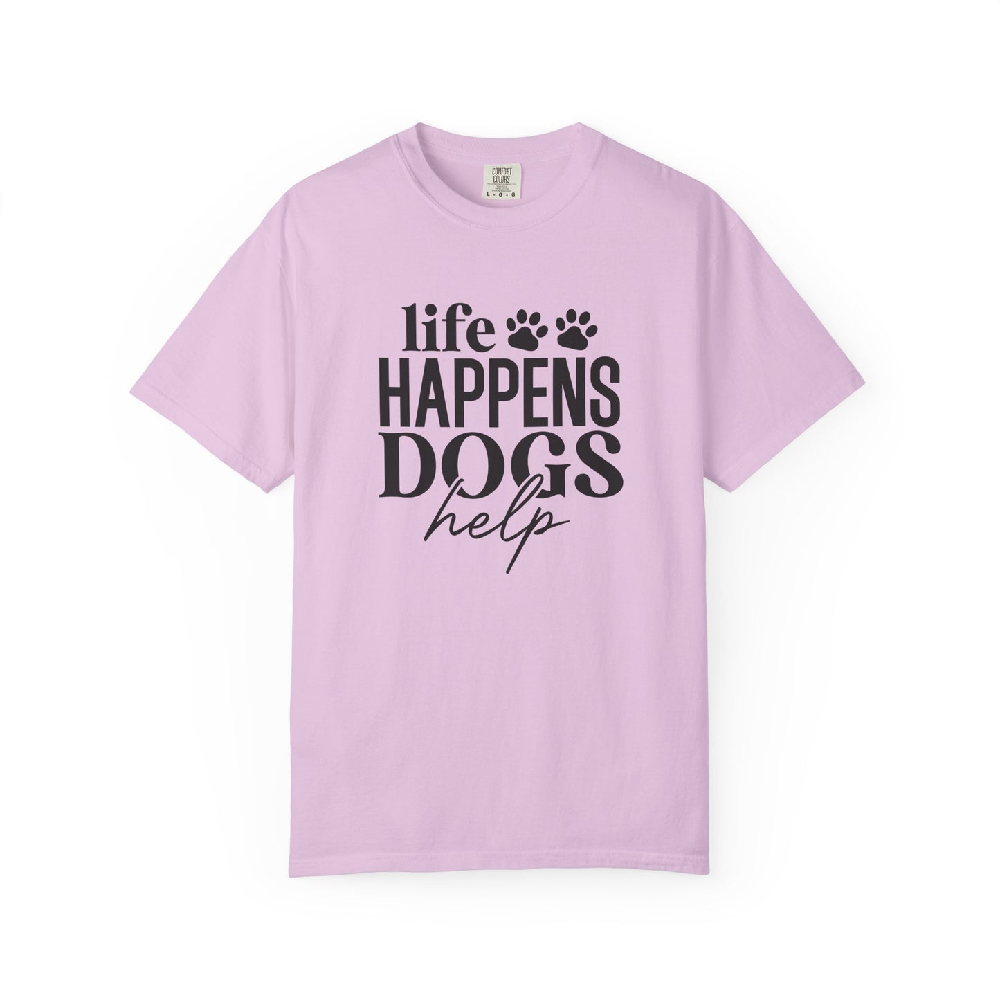 Life Happens Dogs Help T-Shirt — Dog Lover Graphic Tee