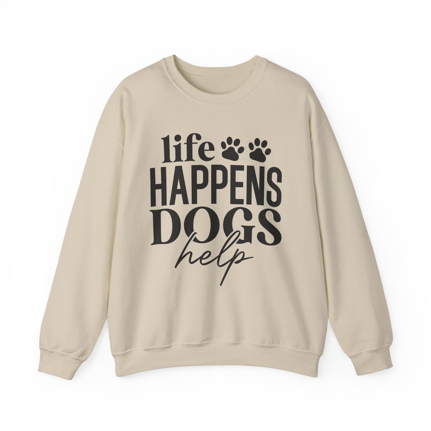 Life Happens Dogs Help Sweatshirt - Cute Paw Print Dog Lover Crewneck